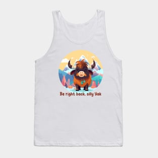 Be right back, silly Yak Tank Top